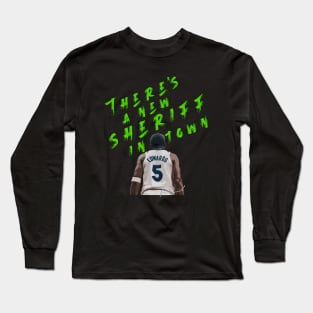 There's a New Sheriff in Town Long Sleeve T-Shirt